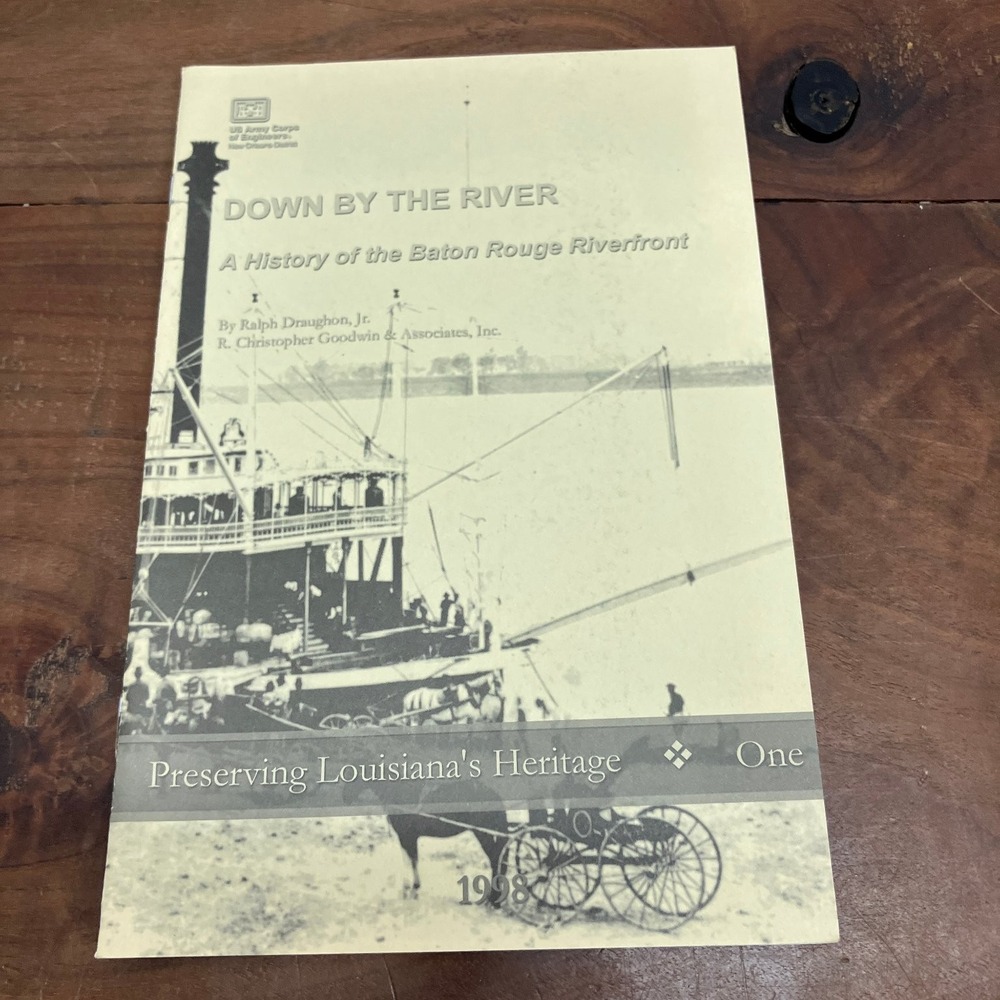 Down By The River Baton Rouge Riverfront History Draughon Jr. 1998 Paperback